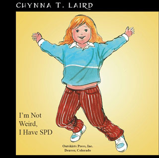 I'm not weird. I have SPD by Chynna Laird